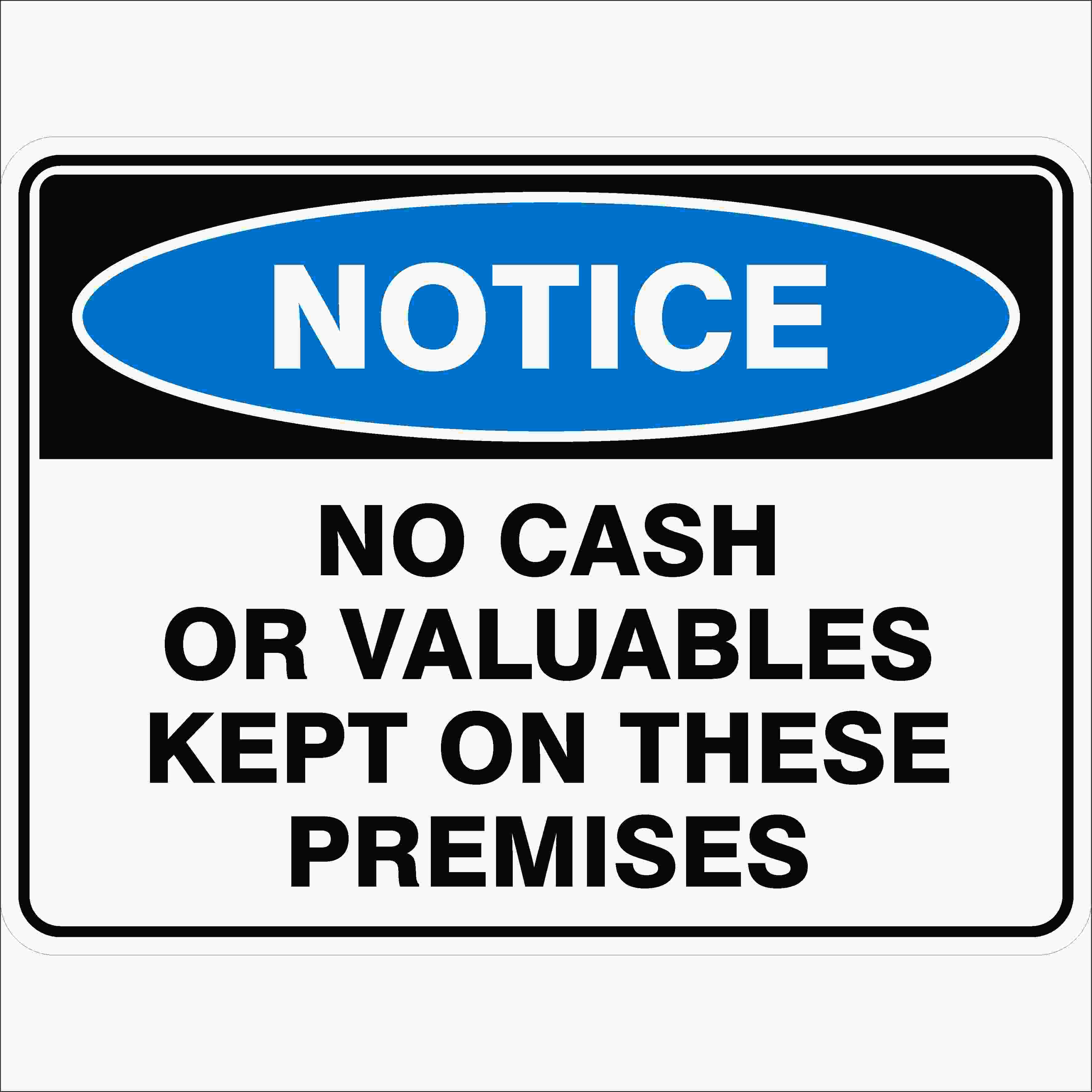 Notice Signs NO CASH OR VALUABLES KEPT ON THESE PREMISES