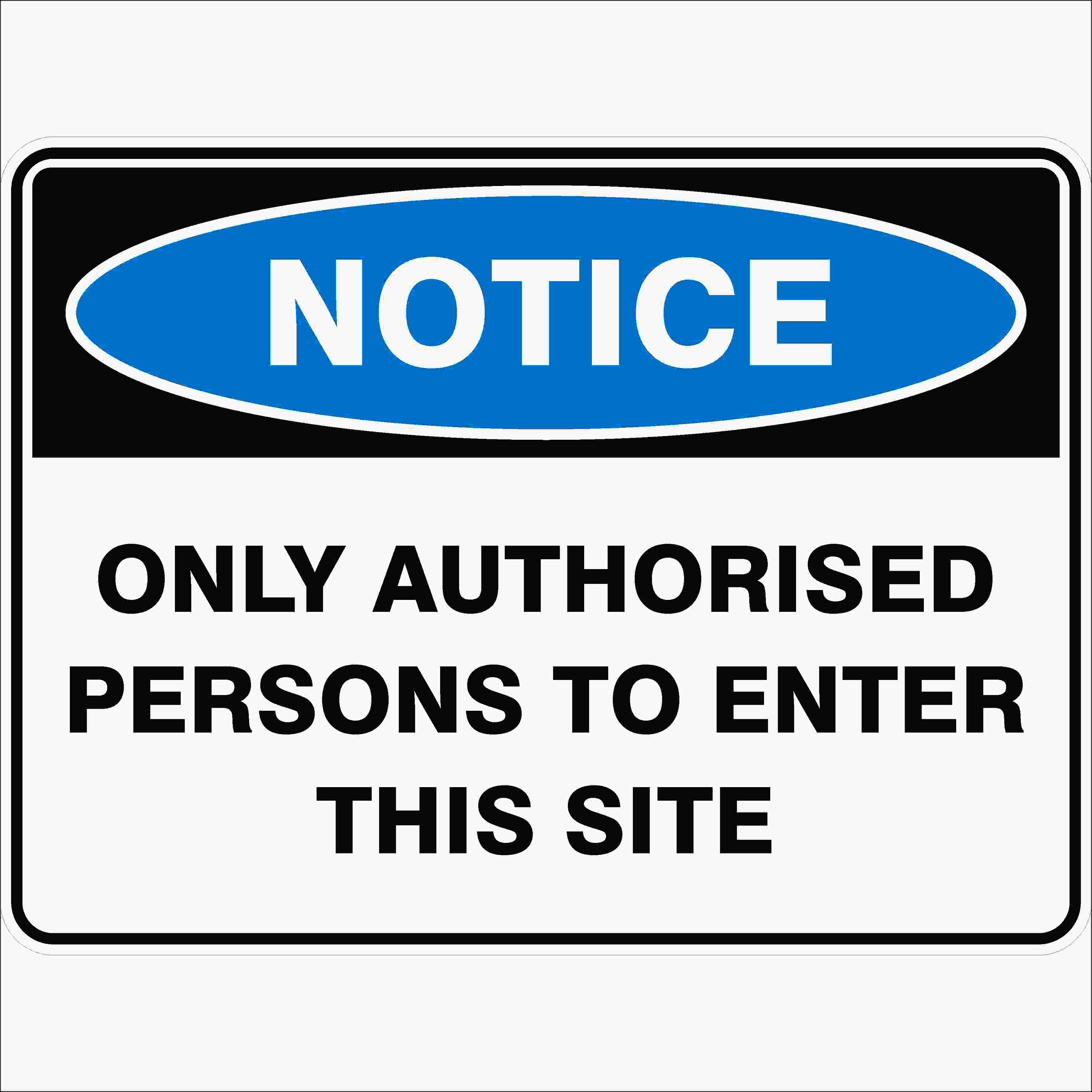 Notice Signs ONLY AUTHORISED PERSONS TO ENTER THIS SITE