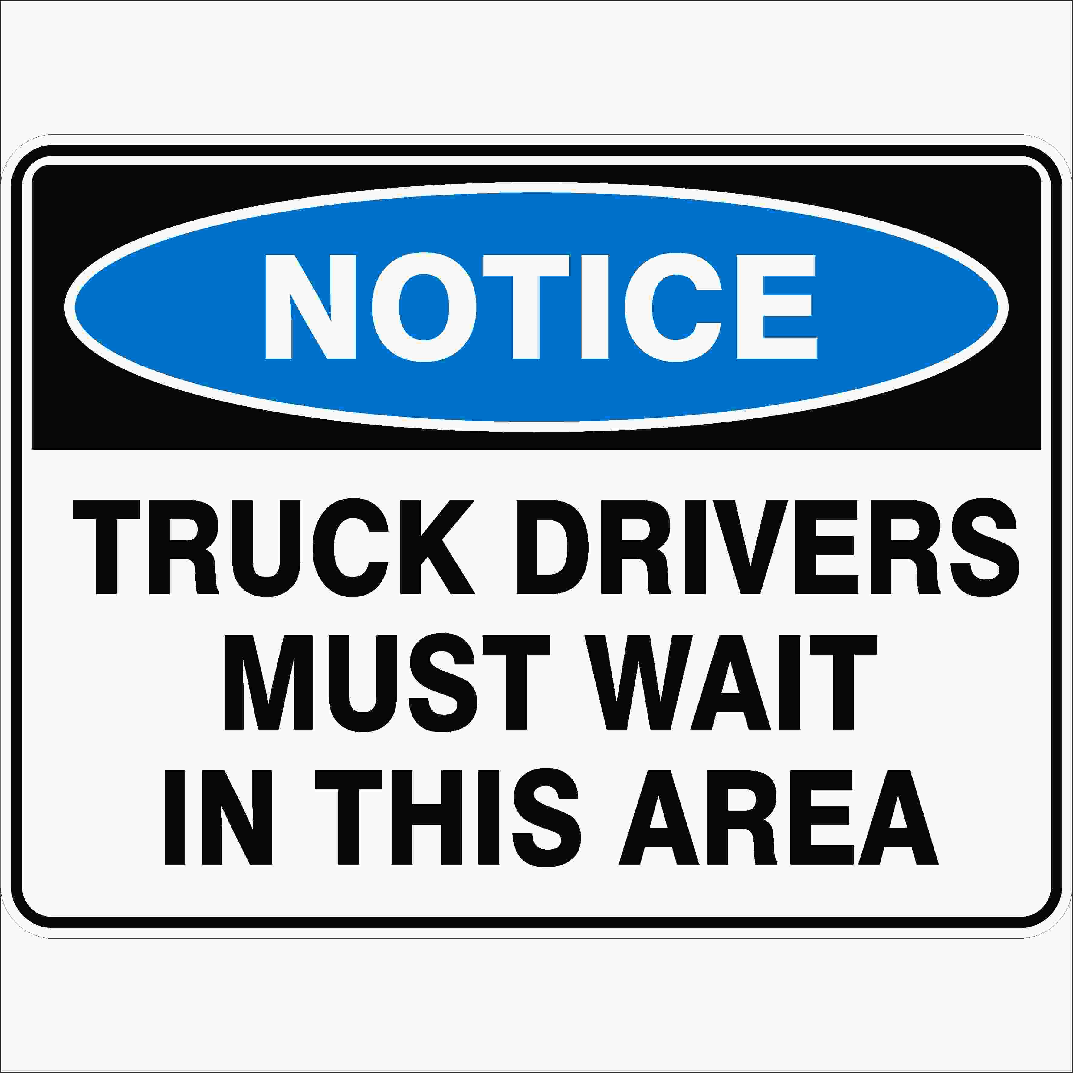 Notice Signs TRUCK DRIVERS MUST WAIT IN THIS AREA