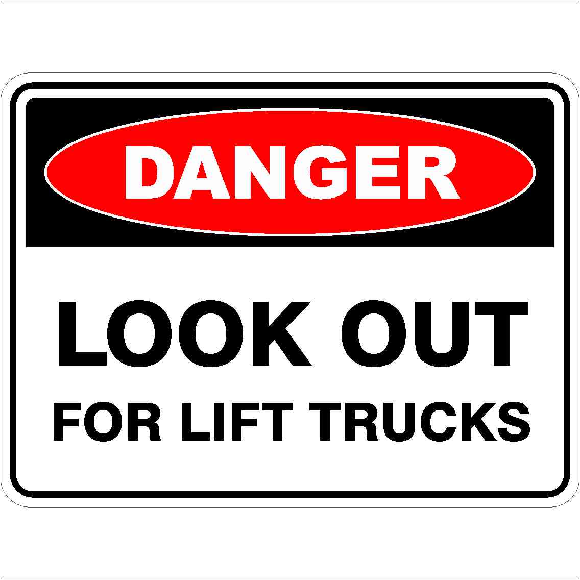 Danger Signs LOOK OUT FOR LIFT TRUCKS