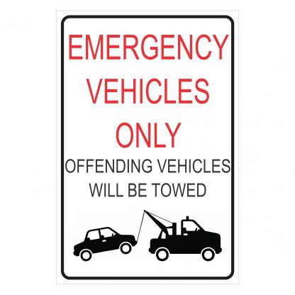 Emergency Vehicles Only - Offending Vehicles Will Be Towed