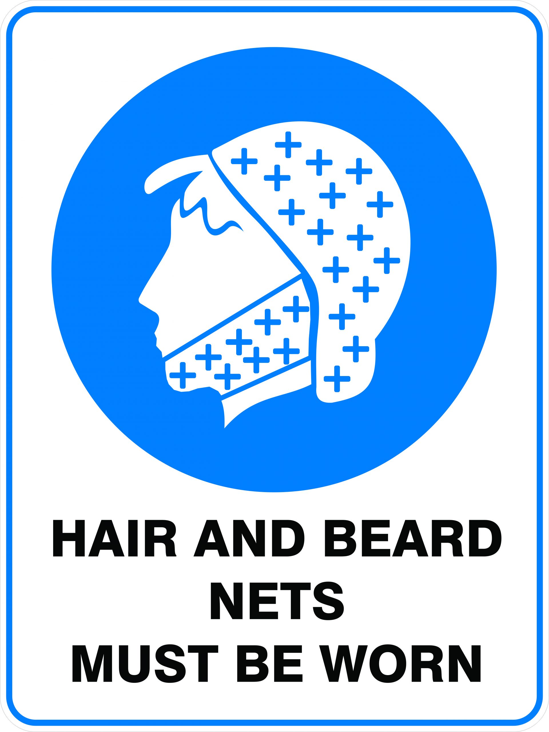 Mandatory Signs HAIR AND BEARD NETS MUST BE WORN