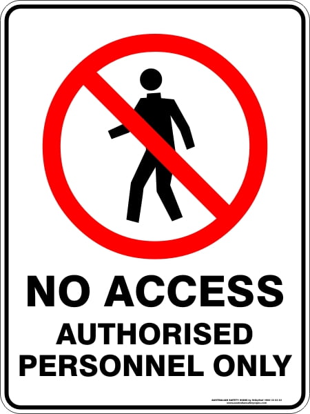 Prohibition Signs NO ACCESS AUTHORISED PERSONNEL ONLY