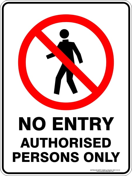 Prohibition Signs NO ENTRY AUTHORISED PERSONS ONLY