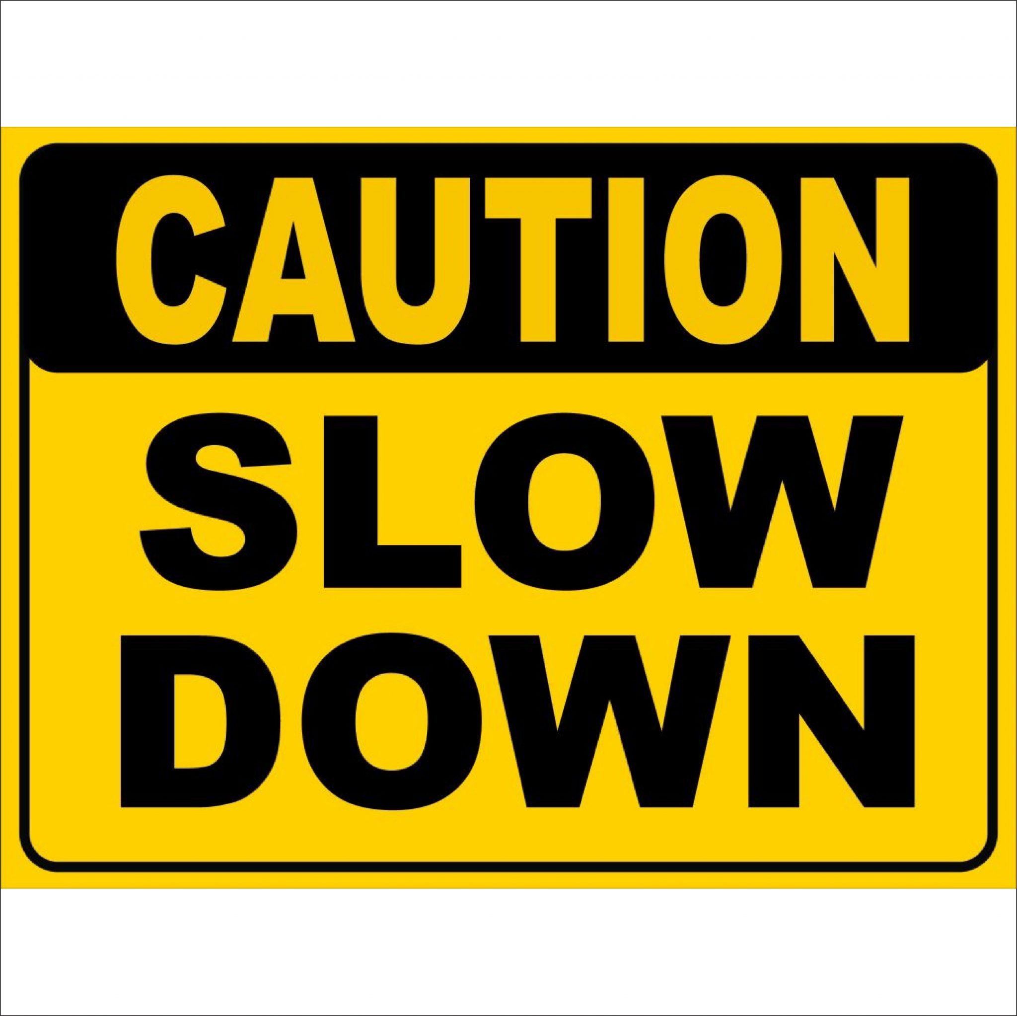 Traffic Signs CAUTION SLOW DOWN