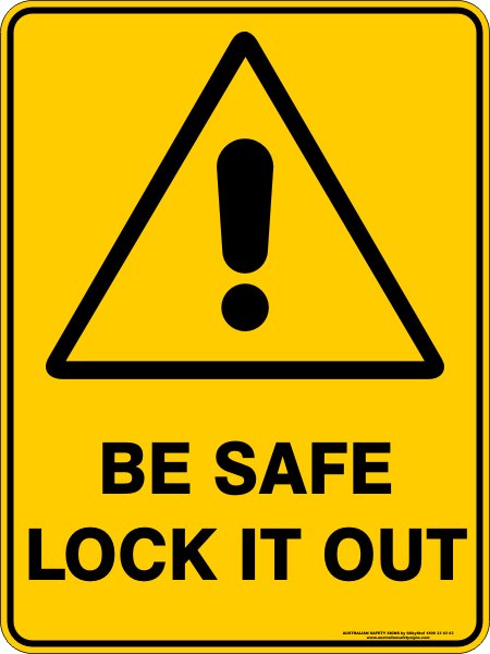 Warning Signs BE SAFE LOCK IT OUT
