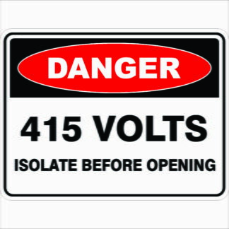 415 Volts Isolate Before Opening