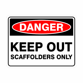 Keep Out Scaffolders Only