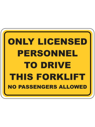 Warning Only Licensed Personnel To Drive This Forklift No Passengers Allowed