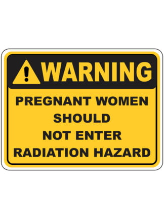 Warning Pregnant Women Should Not Enter Radiation Hazard